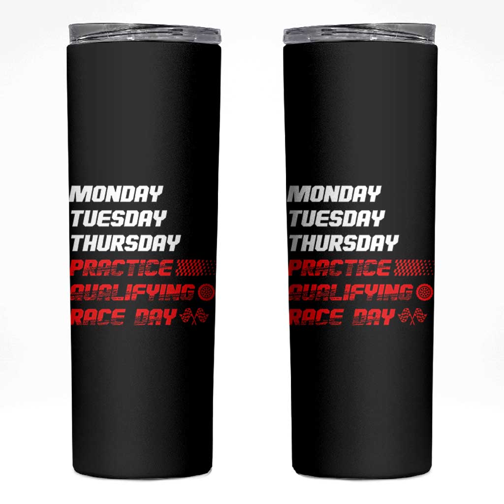 Monday Tuesday Thursday Practice Qualifying Race Day Skinny Tumbler - Wonder Print Shop