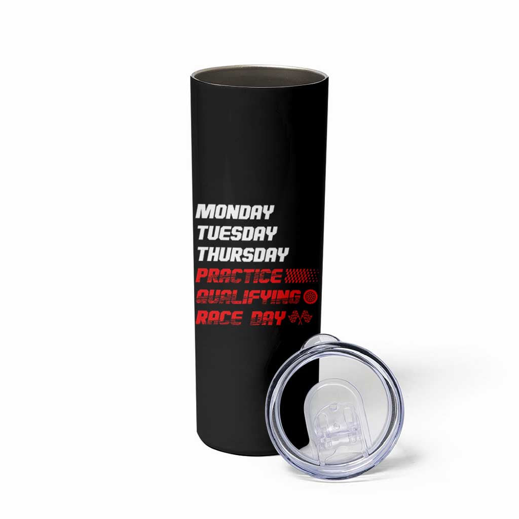 Monday Tuesday Thursday Practice Qualifying Race Day Skinny Tumbler - Wonder Print Shop