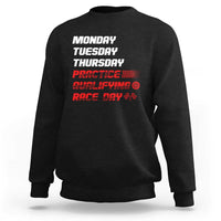 Monday Tuesday Thursday Practice Qualifying Race Day Sweatshirt - Wonder Print Shop