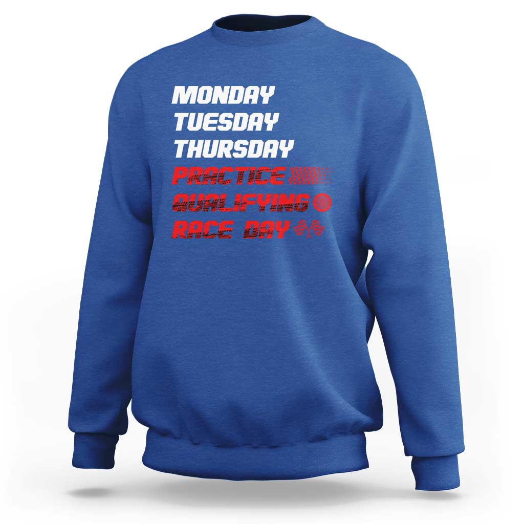 Monday Tuesday Thursday Practice Qualifying Race Day Sweatshirt - Wonder Print Shop