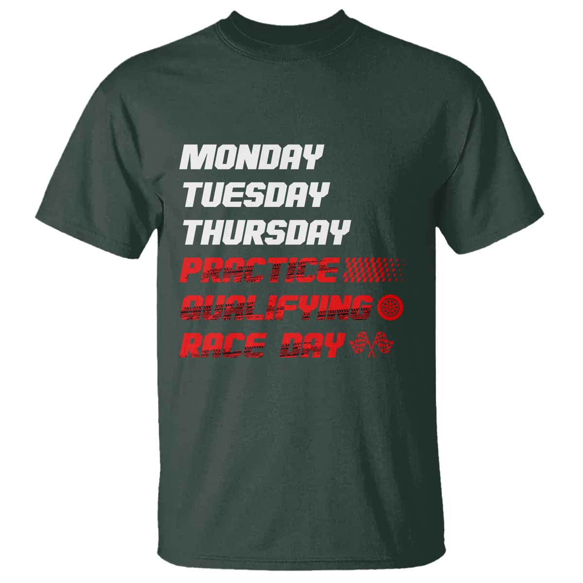 Monday Tuesday Thursday Practice Qualifying Race Day T Shirt - Wonder Print Shop