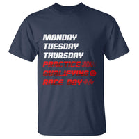 Monday Tuesday Thursday Practice Qualifying Race Day T Shirt - Wonder Print Shop