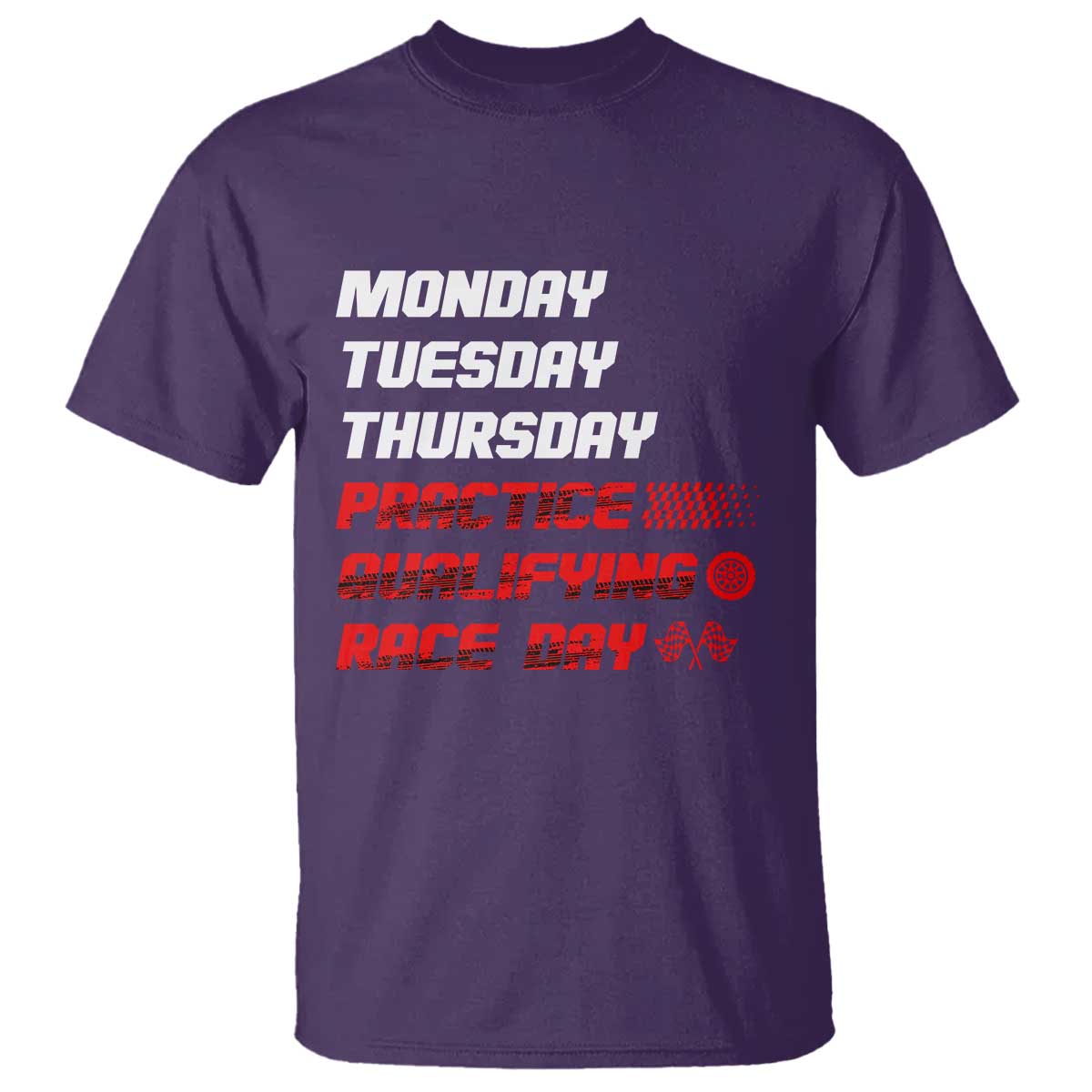 Monday Tuesday Thursday Practice Qualifying Race Day T Shirt - Wonder Print Shop