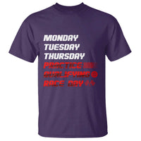 Monday Tuesday Thursday Practice Qualifying Race Day T Shirt - Wonder Print Shop