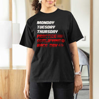Monday Tuesday Thursday Practice Qualifying Race Day T Shirt For Women - Wonder Print Shop