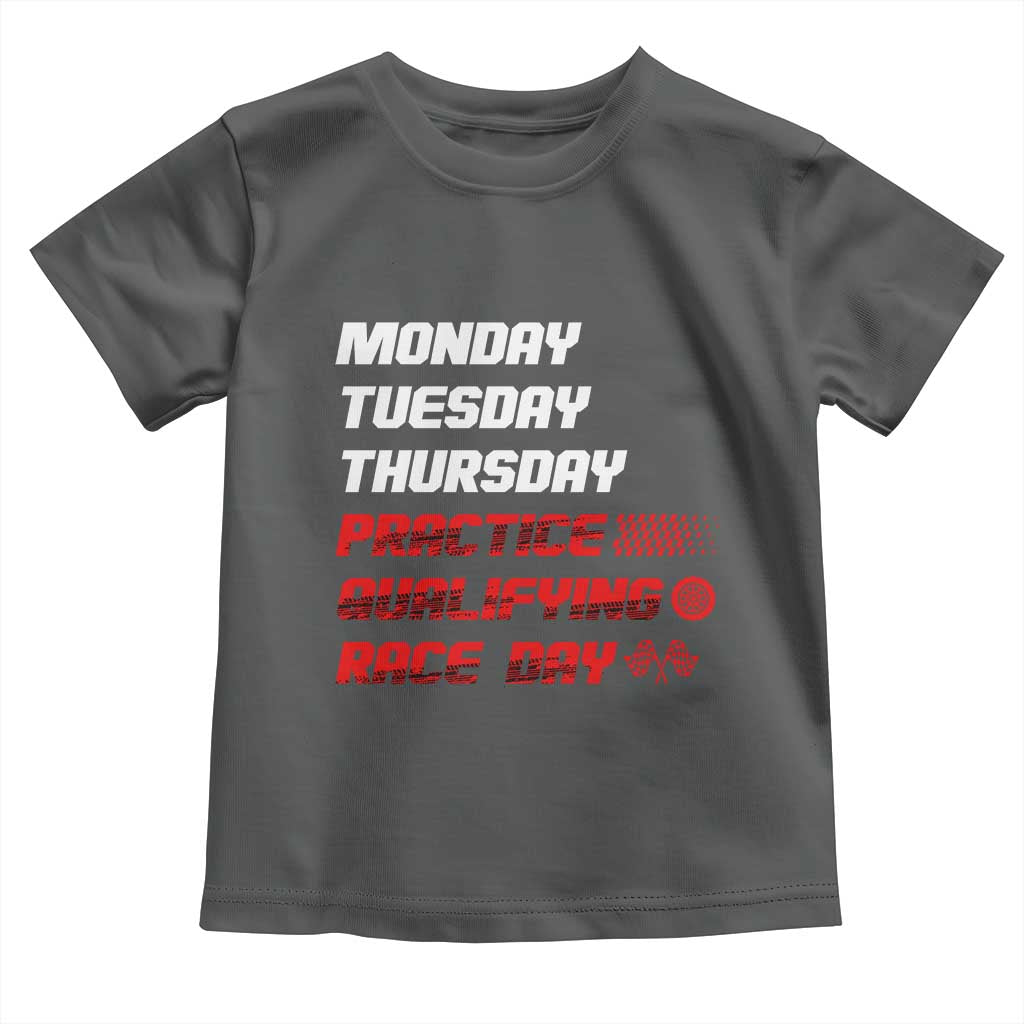 Monday Tuesday Thursday Practice Qualifying Race Day Toddler T Shirt - Wonder Print Shop