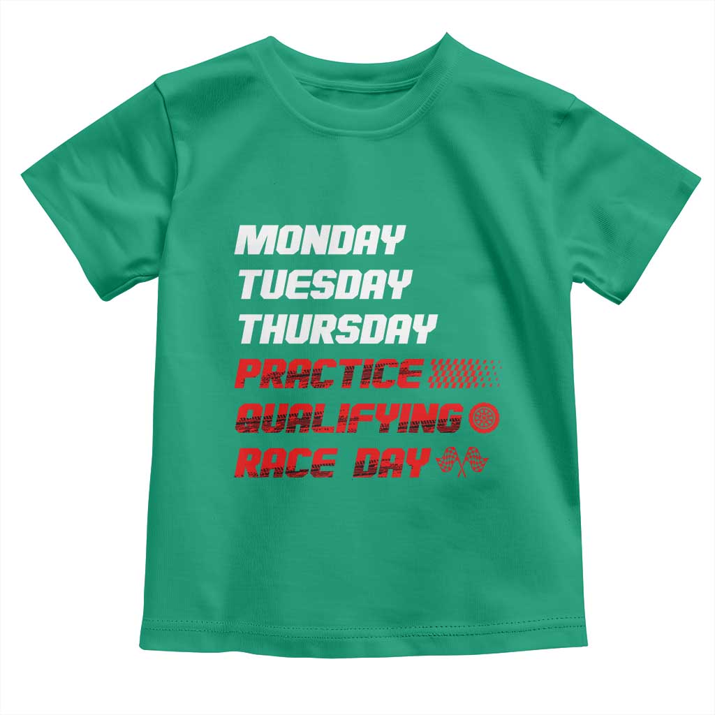Monday Tuesday Thursday Practice Qualifying Race Day Toddler T Shirt - Wonder Print Shop