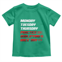 Monday Tuesday Thursday Practice Qualifying Race Day Toddler T Shirt - Wonder Print Shop