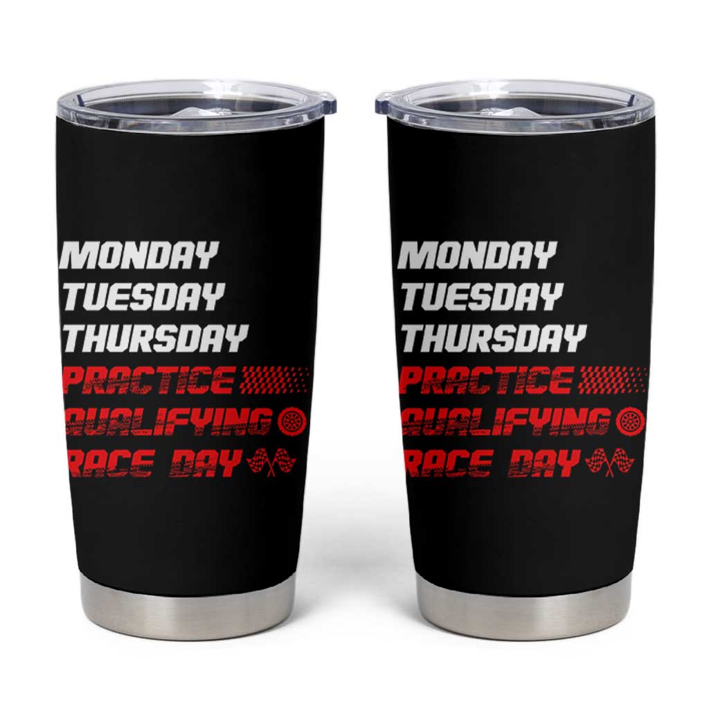 Monday Tuesday Thursday Practice Qualifying Race Day Tumbler Cup - Wonder Print Shop