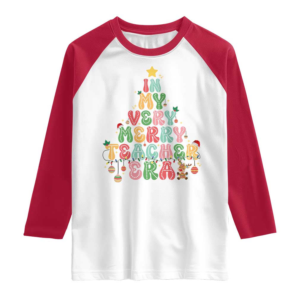 Christmas Teacher Raglan Shirt In My Very Merry Teacher Era Xmas Tree