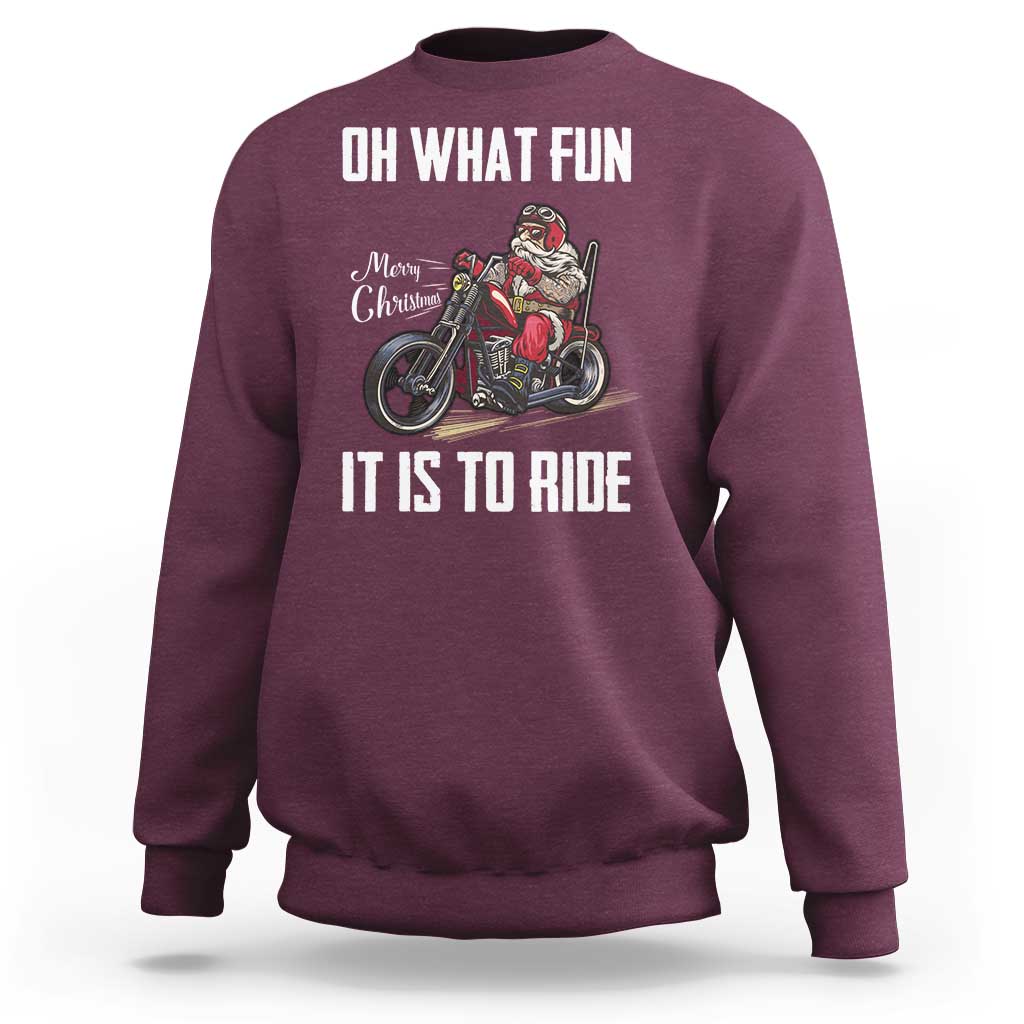 Funny Christmas Motorcycle Santa Sweatshirt Oh What Fun It Is To Ride Motorbike Rider Xmas Gift - Wonder Print Shop