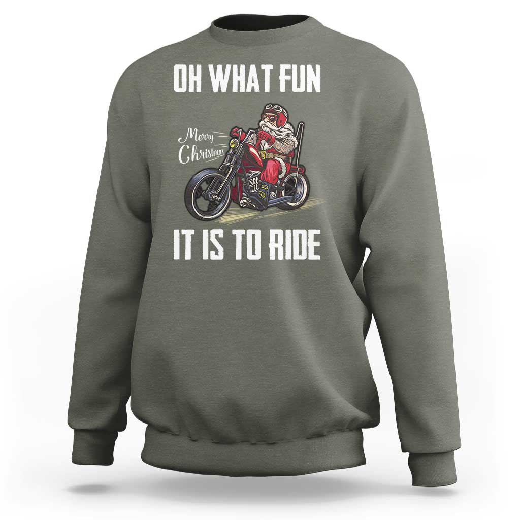 Funny Christmas Motorcycle Santa Sweatshirt Oh What Fun It Is To Ride Motorbike Rider Xmas Gift - Wonder Print Shop