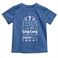 Christian Christmas Toddler T Shirt Jesus Is The Reason For The Season Xmas Faith