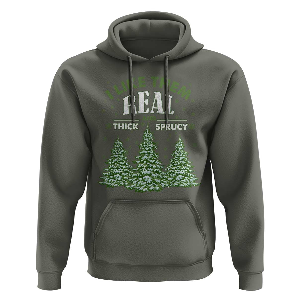 Funny Christmas Hoodie I Like Them Real Thick And Sprucey