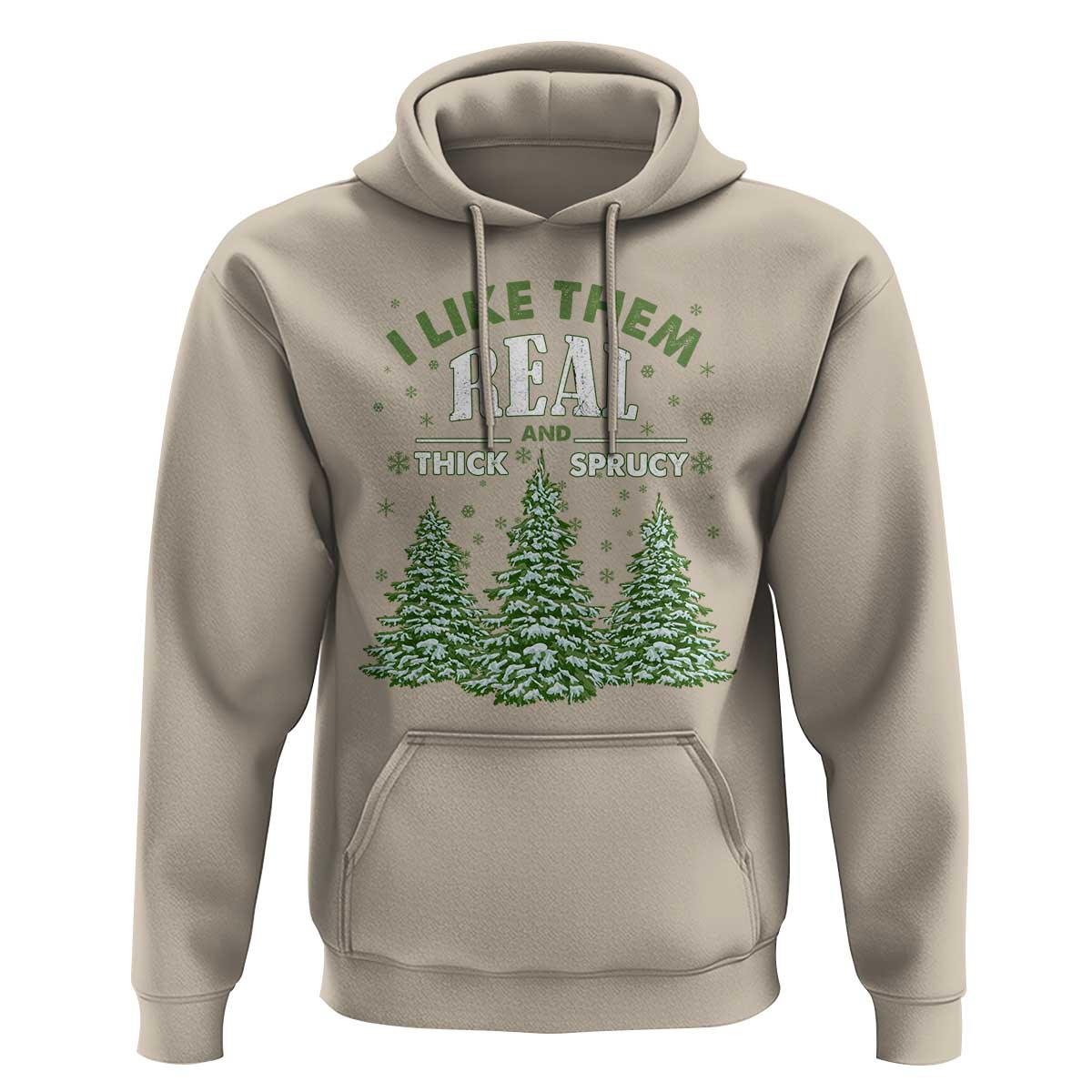 Funny Christmas Hoodie I Like Them Real Thick And Sprucey