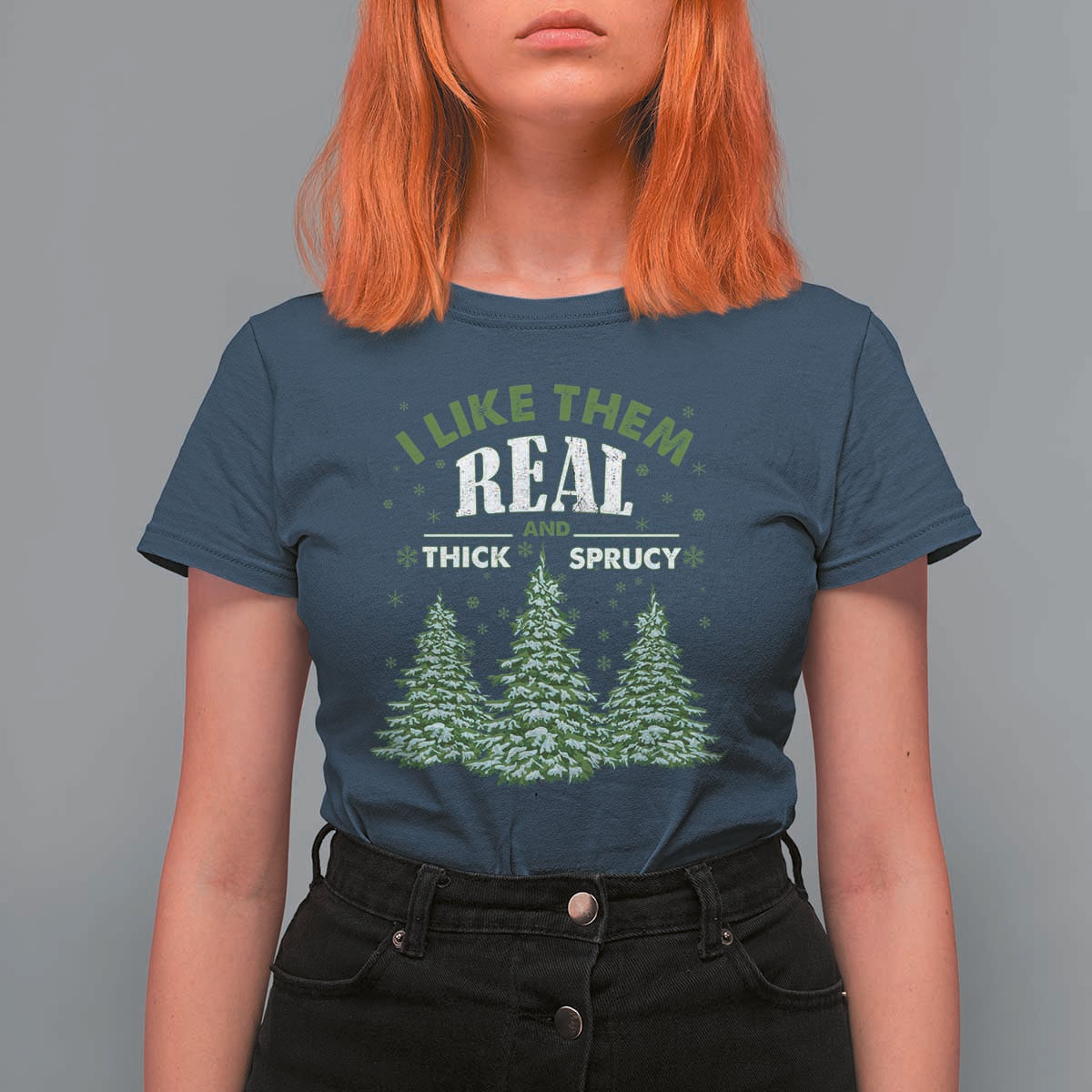 Funny Christmas T Shirt For Women I Like Them Real Thick And Sprucey - Wonder Print Shop