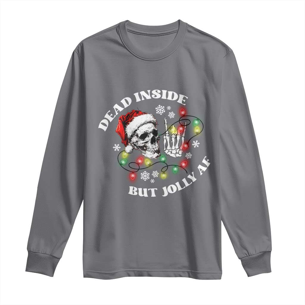 Christmas Skeleton Long Sleeve Shirt Dead Inside But Jolly AF Festive Sarcastic Snarky Skull