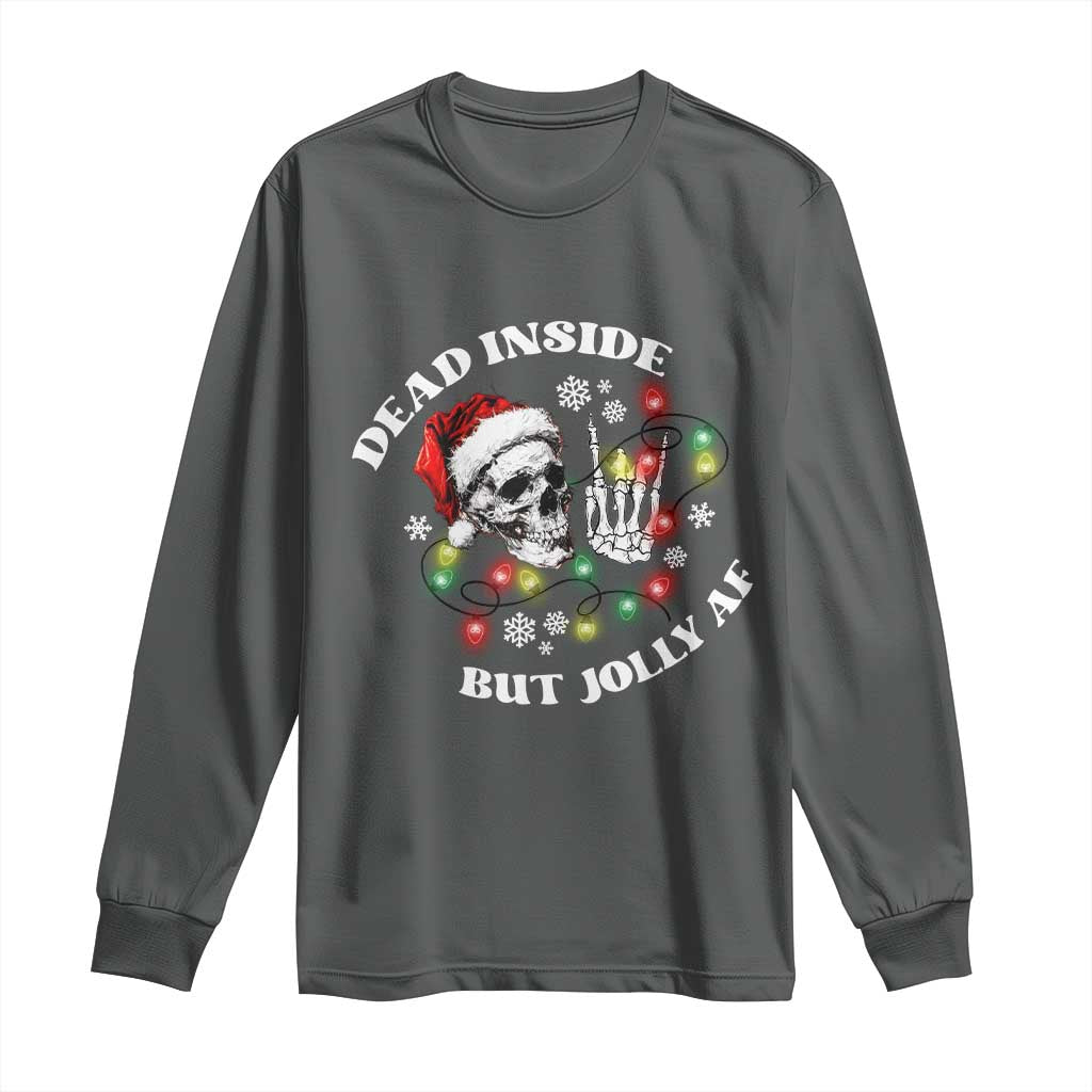 Christmas Skeleton Long Sleeve Shirt Dead Inside But Jolly AF Festive Sarcastic Snarky Skull