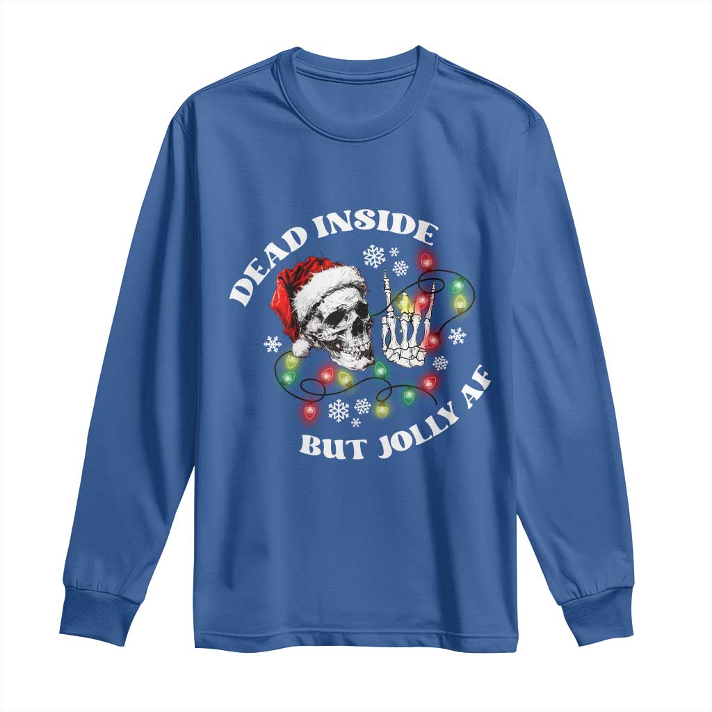 Christmas Skeleton Long Sleeve Shirt Dead Inside But Jolly AF Festive Sarcastic Snarky Skull
