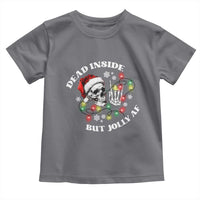 Christmas Skeleton Toddler T Shirt Dead Inside But Jolly AF Festive Sarcastic Snarky Skull