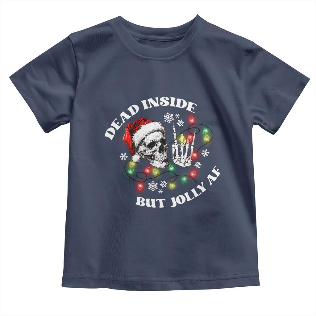 Christmas Skeleton Toddler T Shirt Dead Inside But Jolly AF Festive Sarcastic Snarky Skull