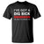 Funny Naughty Adult Humor T Shirt I've Got A Dig Bick You That Read Wrong You Read That Wrong Too - Wonder Print Shop