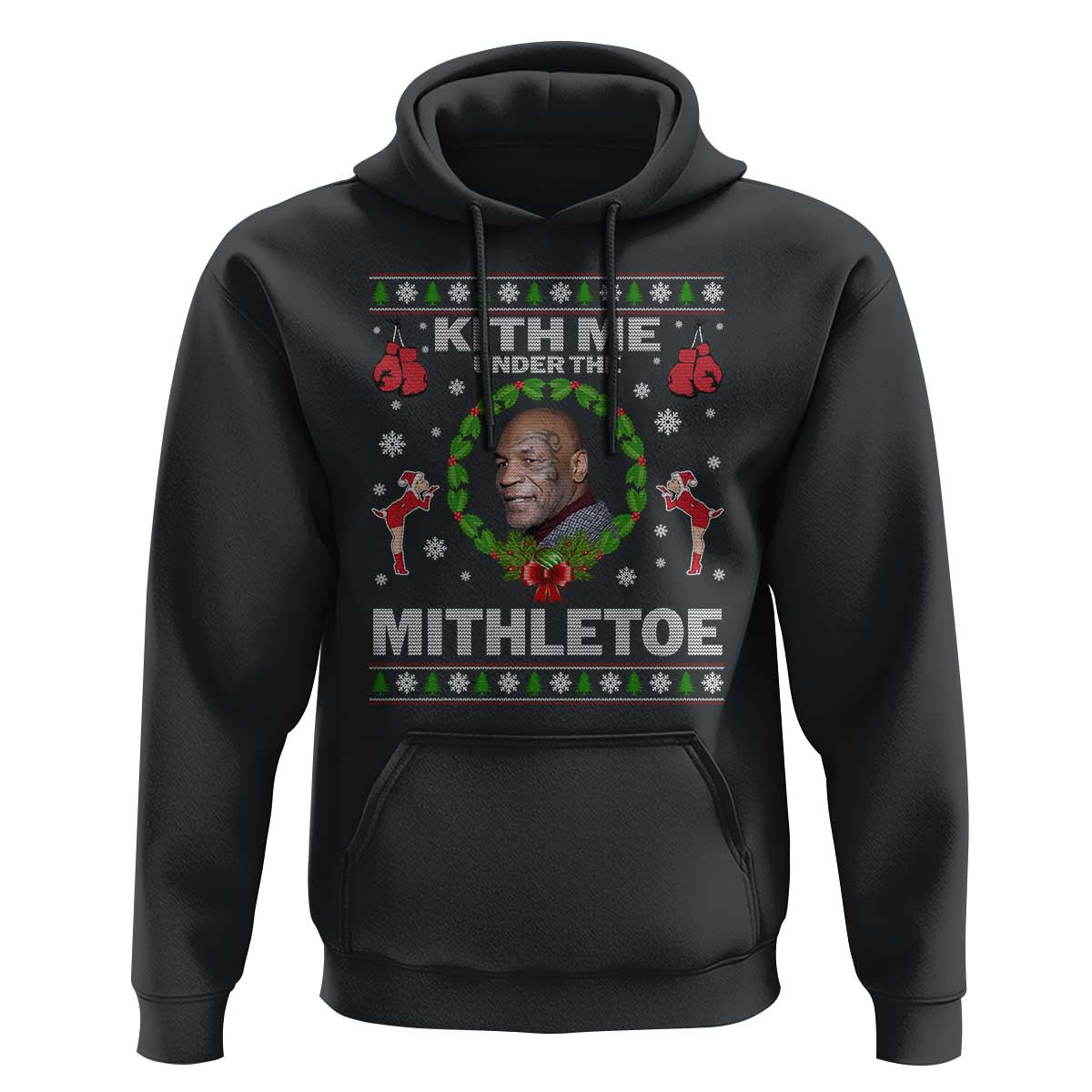 Funny Christmas Hoodie Kith Me Under The Mithletoe Tyson Ugly Xmas - Wonder Print Shop