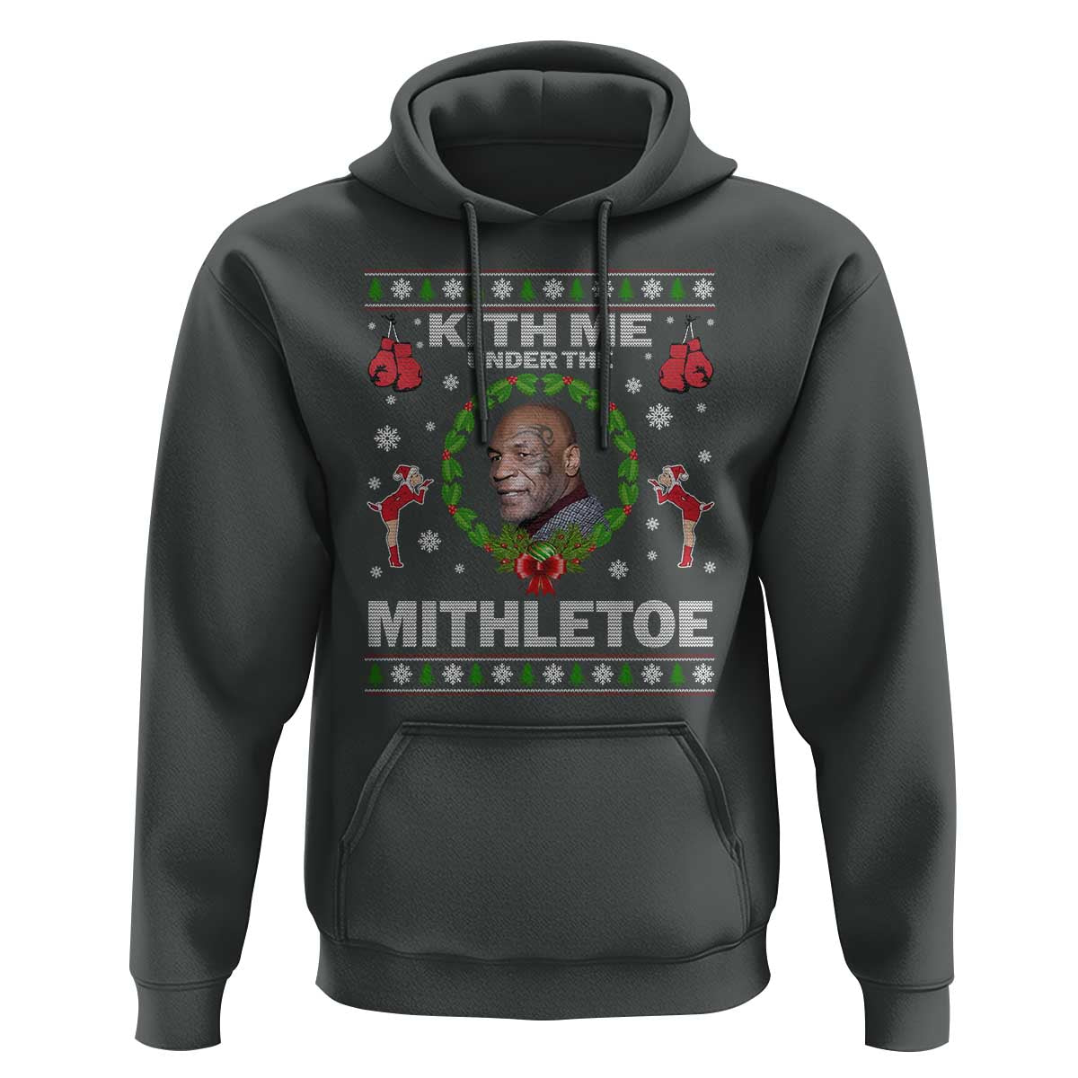 Funny Christmas Hoodie Kith Me Under The Mithletoe Tyson Ugly Xmas - Wonder Print Shop