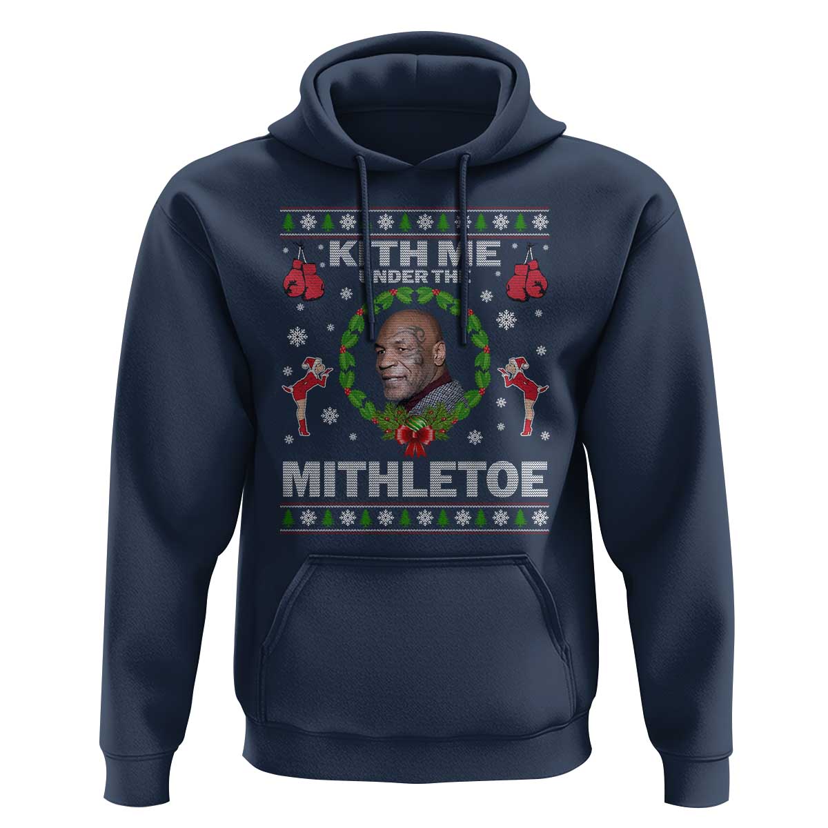 Funny Christmas Hoodie Kith Me Under The Mithletoe Tyson Ugly Xmas - Wonder Print Shop