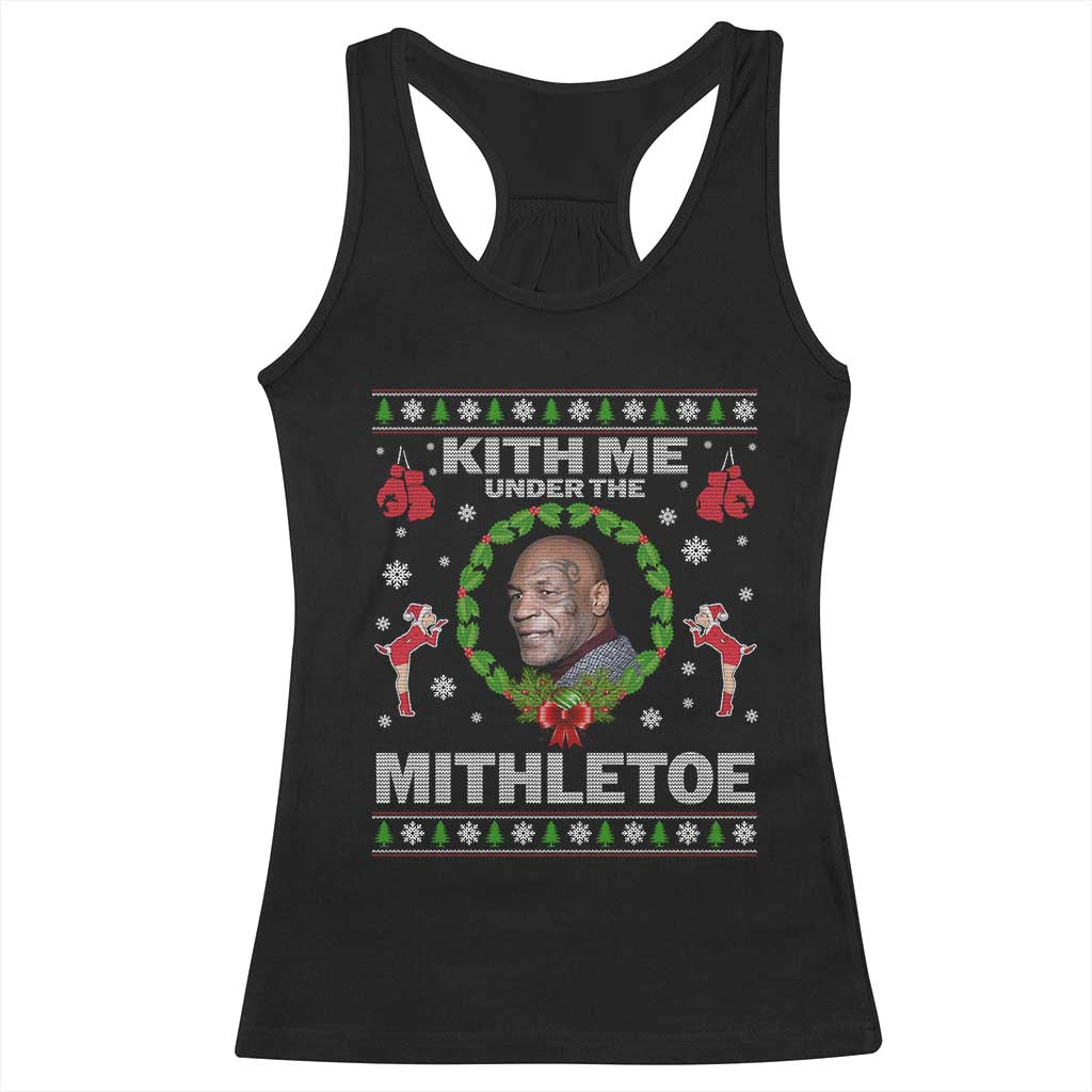 Funny Christmas Racerback Tank Top Kith Me Under The Mithletoe Tyson Ugly Xmas - Wonder Print Shop