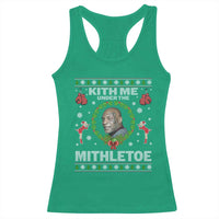 Funny Christmas Racerback Tank Top Kith Me Under The Mithletoe Tyson Ugly Xmas - Wonder Print Shop