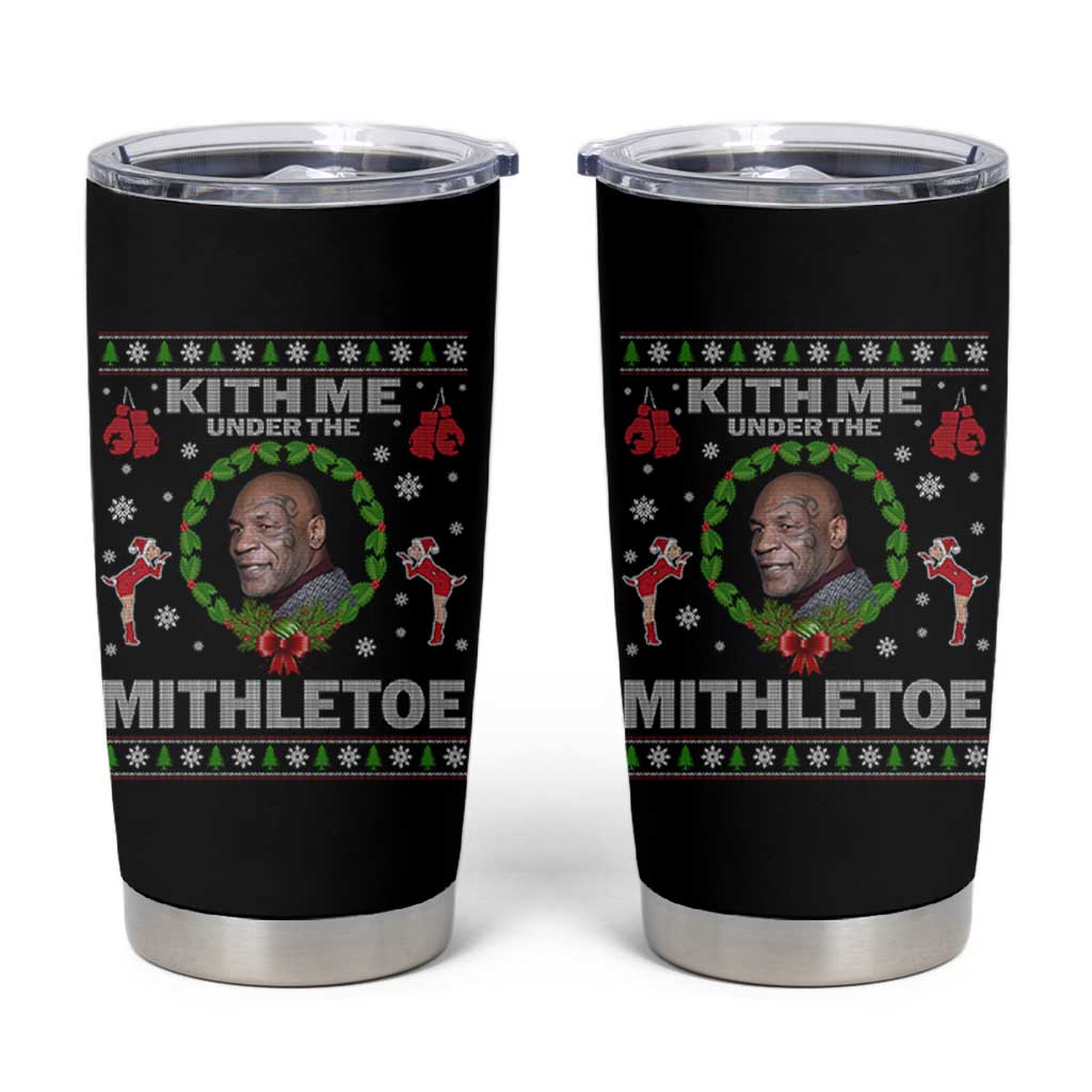 Funny Christmas Tumbler Cup Kith Me Under The Mithletoe Tyson Ugly Xmas - Wonder Print Shop