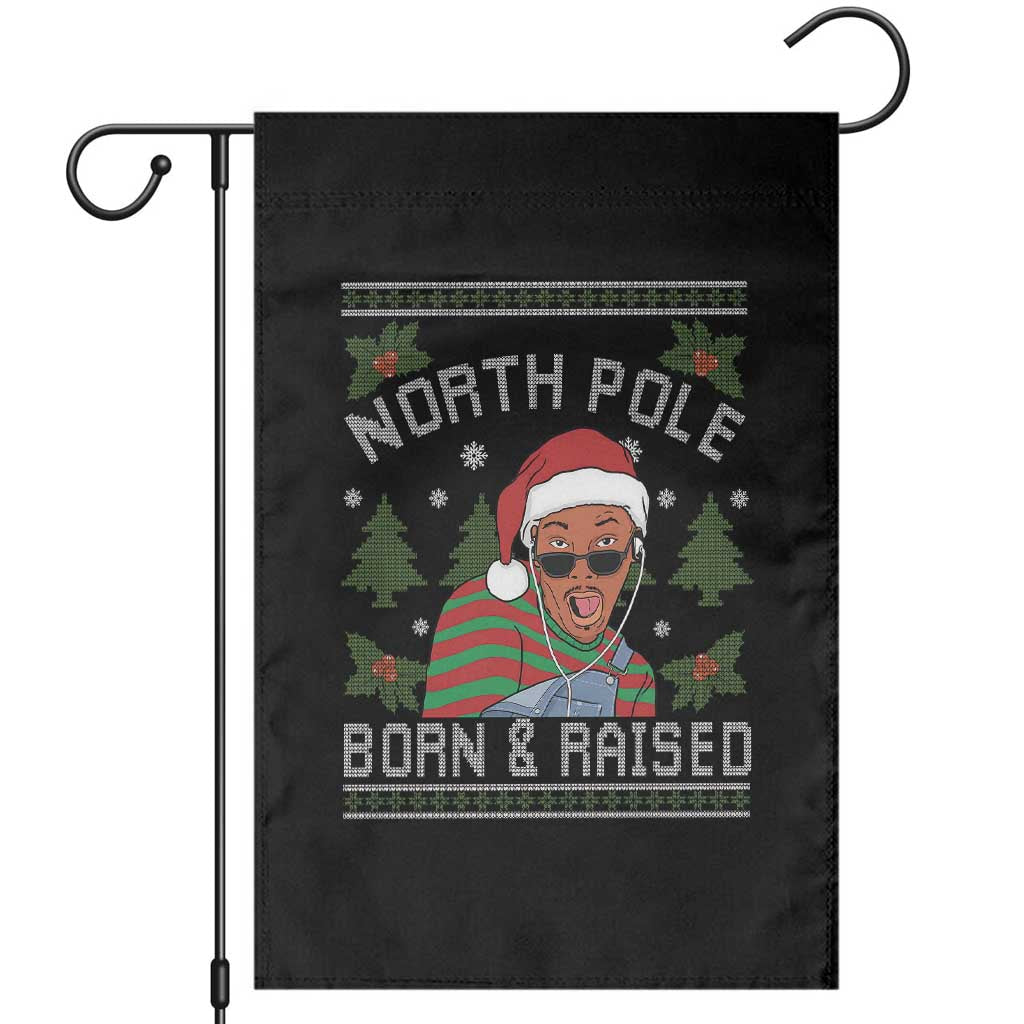Funny Ugly Christmas Garden Flag Fresh North Pole Born Raised Prince - Wonder Print Shop