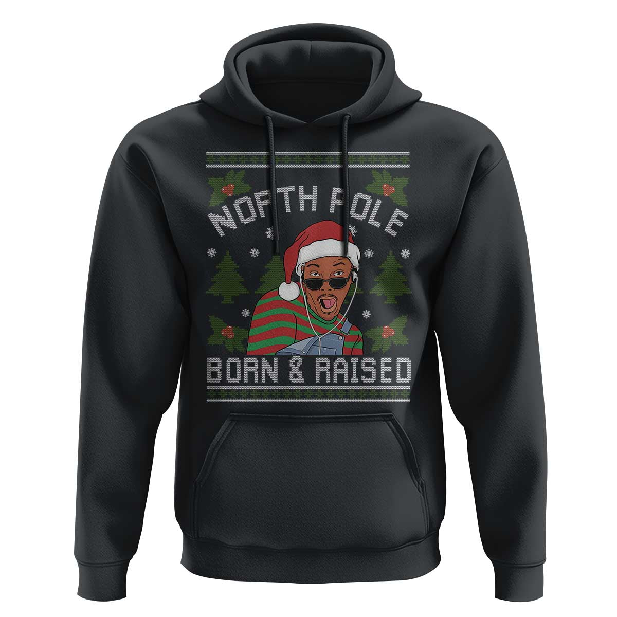 Funny Ugly Christmas Hoodie Fresh North Pole Born Raised Prince - Wonder Print Shop