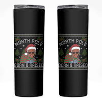 Funny Ugly Christmas Skinny Tumbler Fresh North Pole Born Raised Prince - Wonder Print Shop