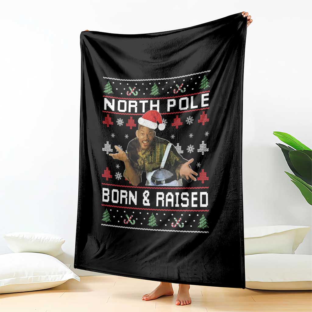 Funny Ugly Christmas Throw Blanket Fresh North Pole Born and Raised Prince - Wonder Print Shop