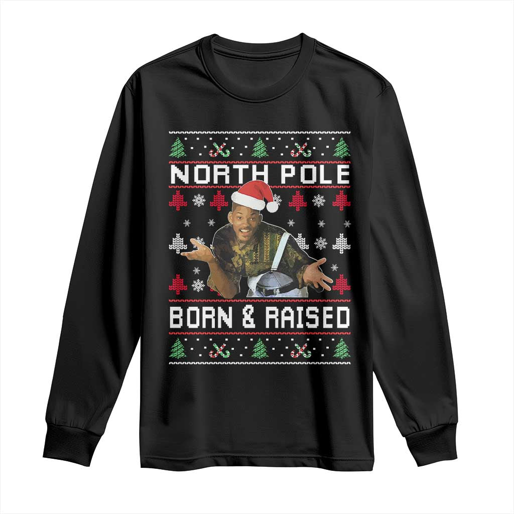 Funny Ugly Christmas Long Sleeve Shirt Fresh North Pole Born and Raised Prince - Wonder Print Shop