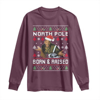 Funny Ugly Christmas Long Sleeve Shirt Fresh North Pole Born and Raised Prince - Wonder Print Shop