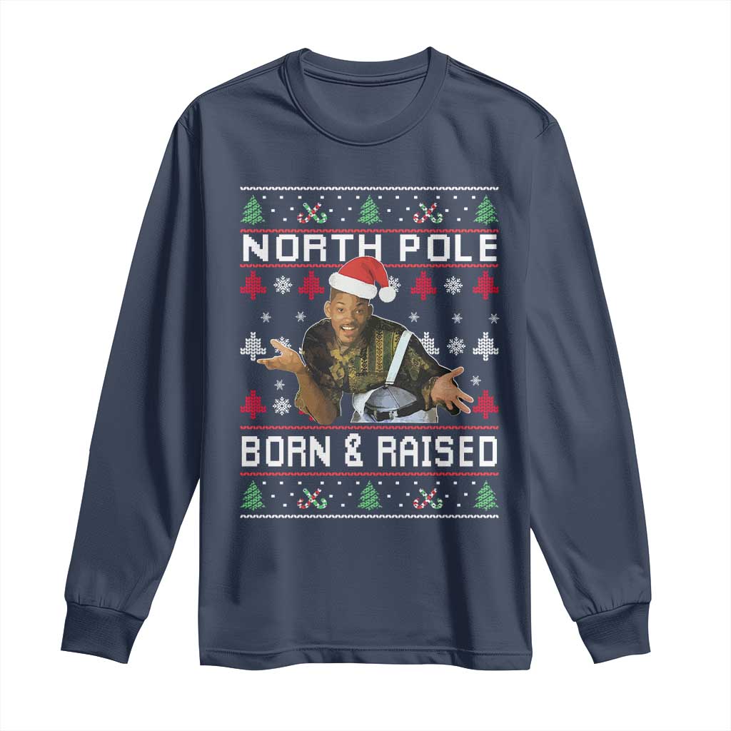 Funny Ugly Christmas Long Sleeve Shirt Fresh North Pole Born and Raised Prince - Wonder Print Shop