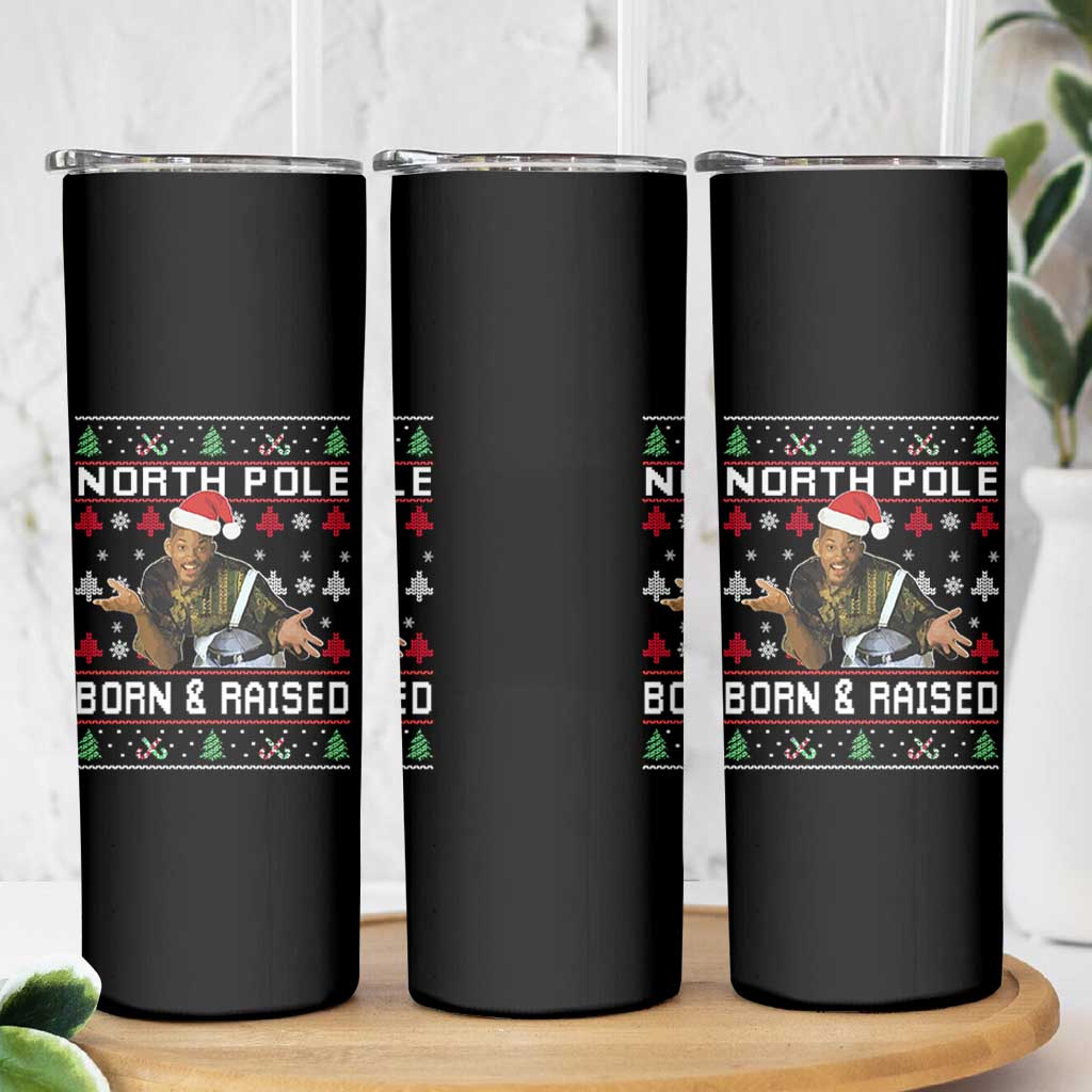 Funny Ugly Christmas Skinny Tumbler Fresh North Pole Born and Raised Prince - Wonder Print Shop