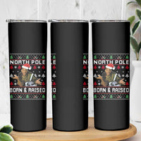 Funny Ugly Christmas Skinny Tumbler Fresh North Pole Born and Raised Prince - Wonder Print Shop