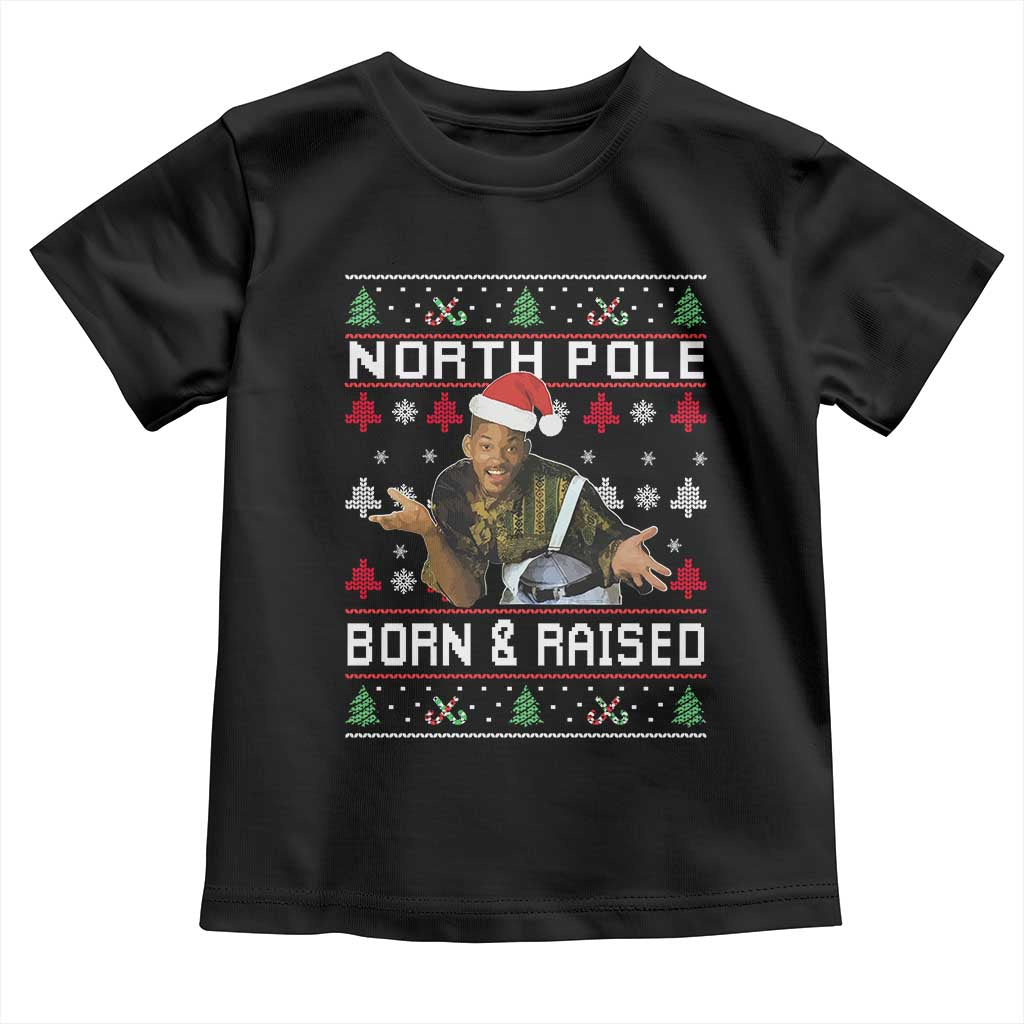Funny Ugly Christmas Toddler T Shirt Fresh North Pole Born and Raised Prince - Wonder Print Shop
