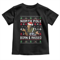 Funny Ugly Christmas Toddler T Shirt Fresh North Pole Born and Raised Prince - Wonder Print Shop