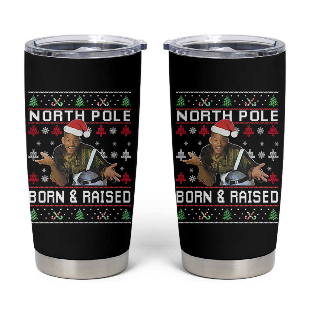Funny Ugly Christmas Tumbler Cup Fresh North Pole Born and Raised Prince - Wonder Print Shop