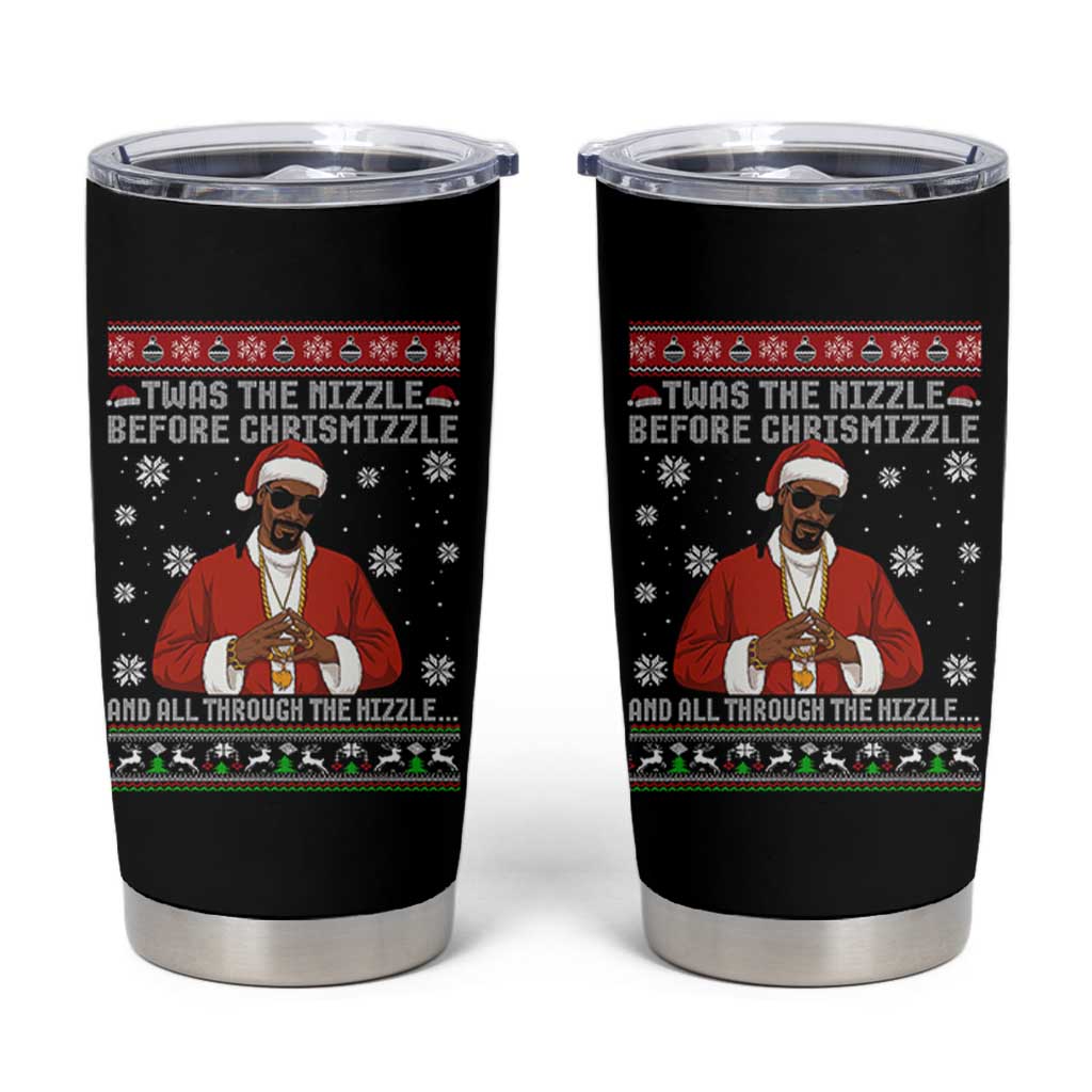 Funny Rapper Christmas Tumbler Cup Gangsta Twas the Nizzle Before Chrismizzle Ugly Xmas - Wonder Print Shop