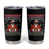 Funny Rapper Christmas Tumbler Cup Gangsta Twas the Nizzle Before Chrismizzle Ugly Xmas - Wonder Print Shop