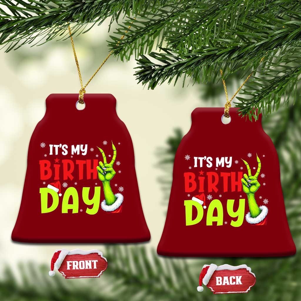 It's My Birthday Christmas Ceramic Ornament Funny Bday Xmas - Wonder Print Shop