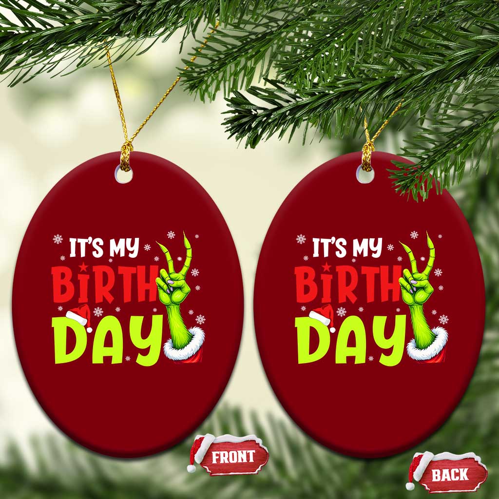 It's My Birthday Christmas Ceramic Ornament Funny Bday Xmas - Wonder Print Shop