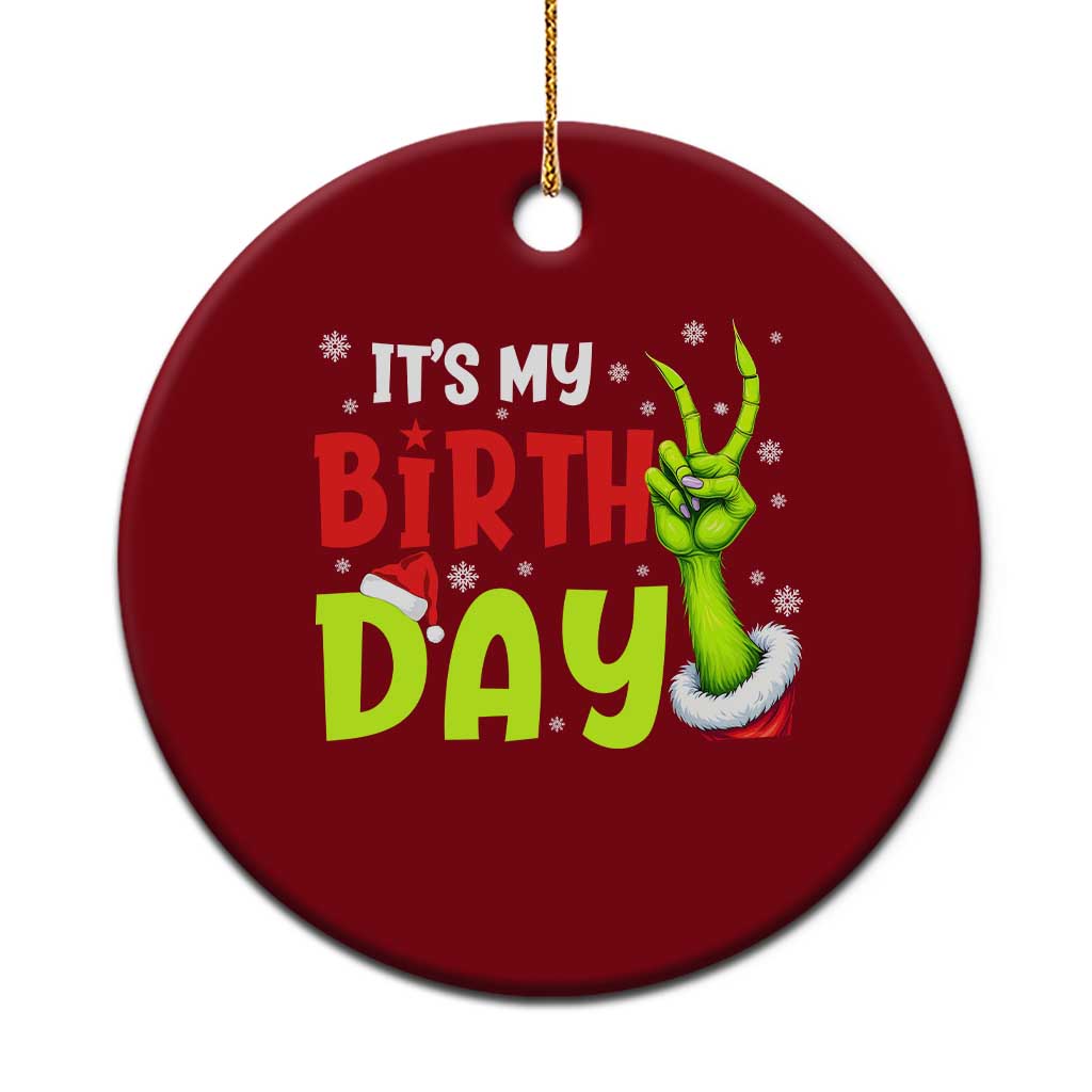 It's My Birthday Christmas Ceramic Ornament Funny Bday Xmas - Wonder Print Shop