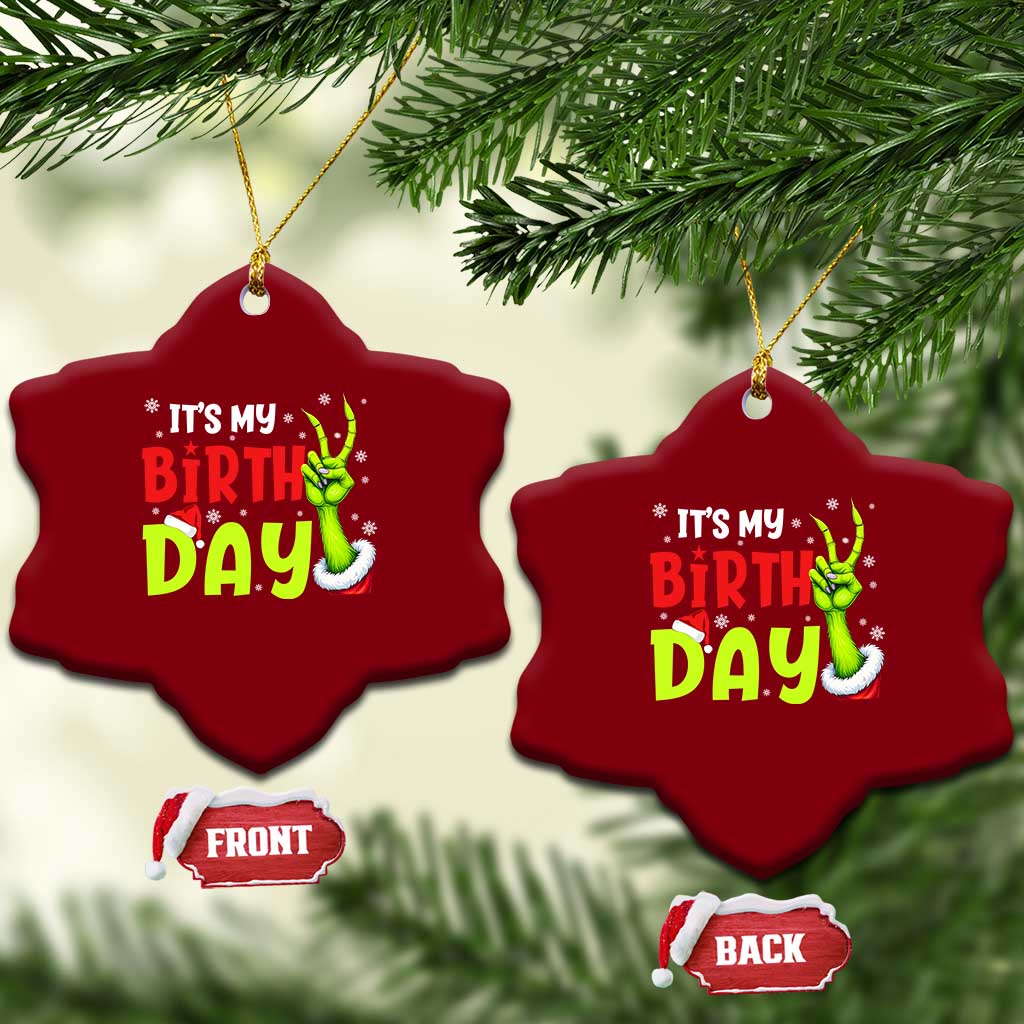 It's My Birthday Christmas Ceramic Ornament Funny Bday Xmas - Wonder Print Shop